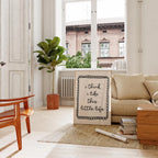 I Think I Like This Little Life - Art Print