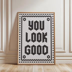 You Look Good - Art Print
