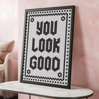 You Look Good - Art Print